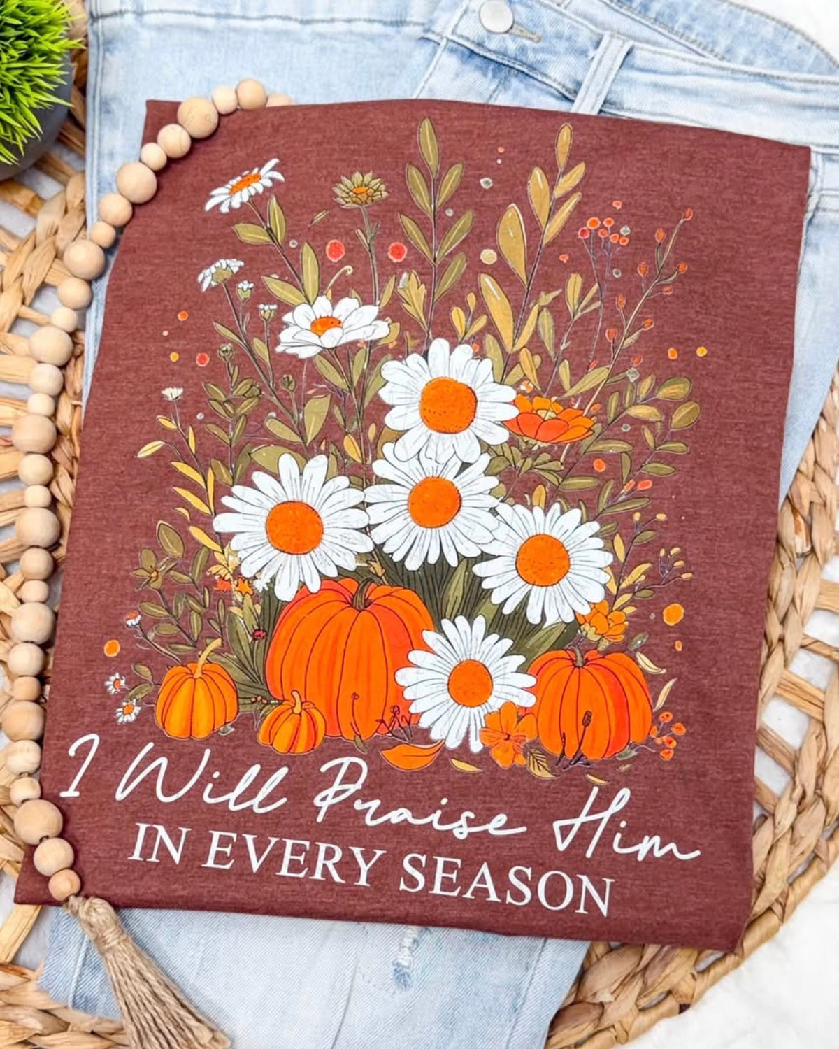Praise Him In Every Season