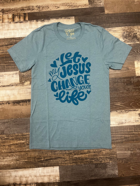 Let My Jesus Tee